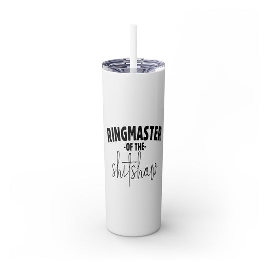 Ringmaster of the Shitshow Tumbler, HBIC, Funny Coffee Mug, Coworker Gift, Boss Gift, Gift for Her, Supervisor Gift, Manager Gift, Skinny